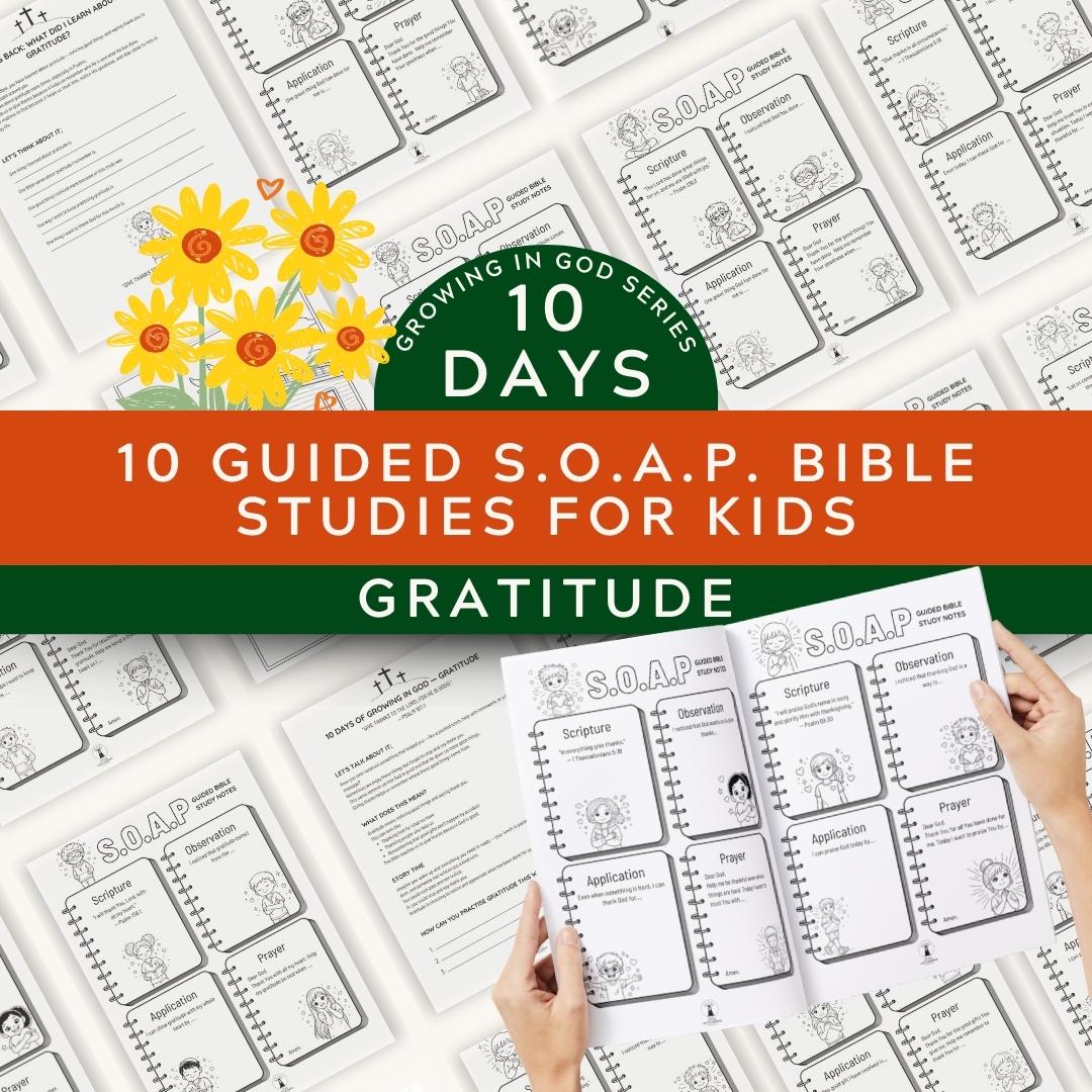 Kids Gratitude Bible Study: 10-Day S.O.A.P. Printable (Digital Download) — Kids Gratitude Bible Study: 10-Day S.O.A.P. Printable